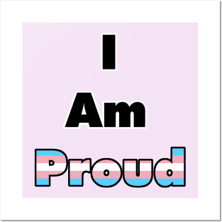 I am Proud (Transgender) Posters and Art